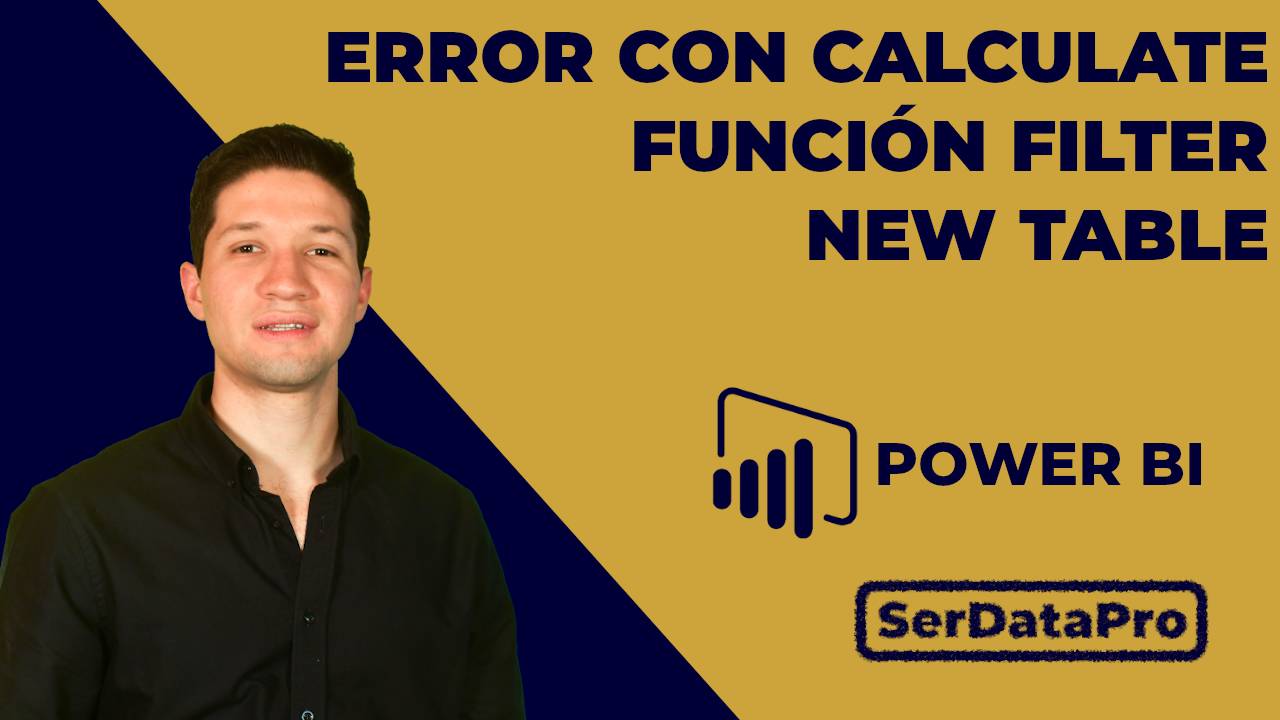 ¿Error usando CALCULATE en Power BI? Utilicemos la función FILTER de DAX