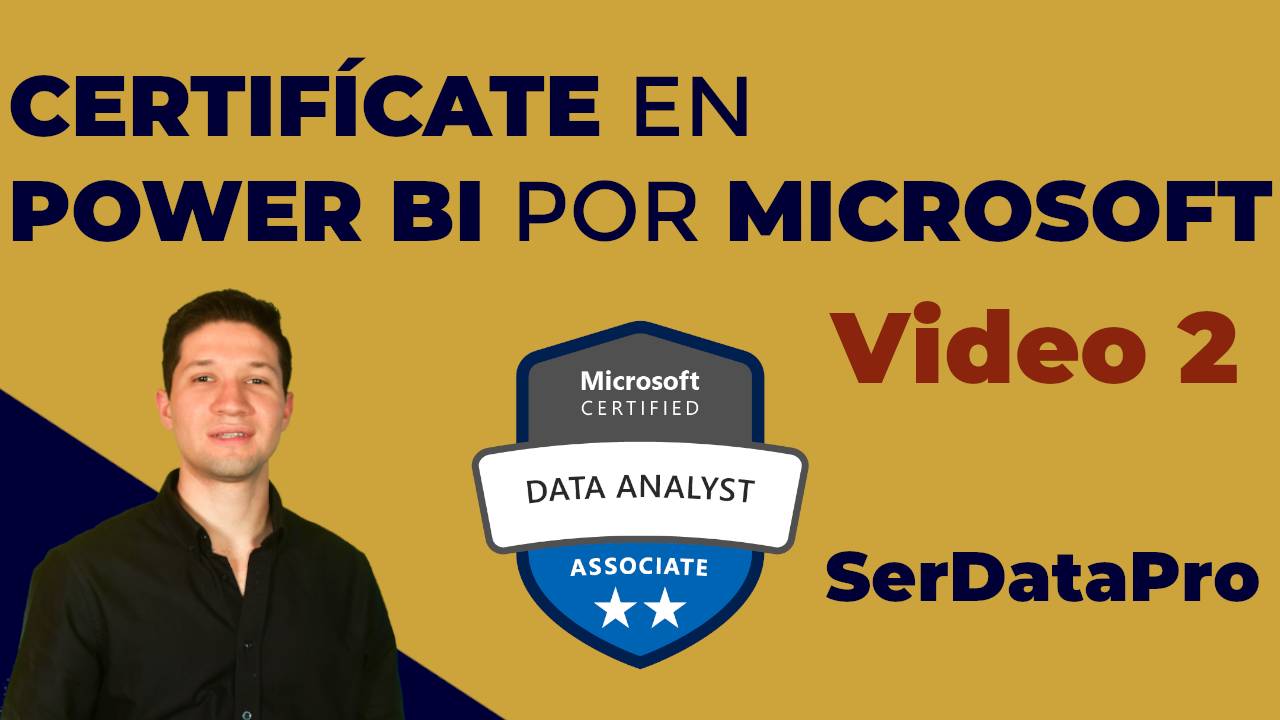 Examen para Certificación Microsoft Power BI. Analizando la guía de estudio de Microsoft – Video 2